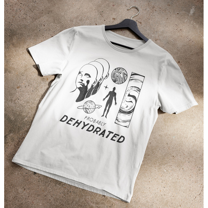 Probably Deyhdrated T-Shirt.jpg