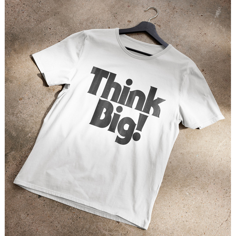 Think Big T-Shirt.jpg