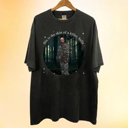 this is the skin of a killer shirt, robert pattinson shirt, edward cullen shirt,