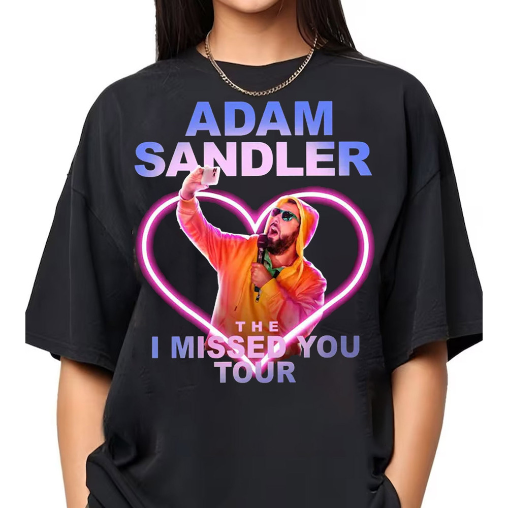 Vintage Adam Sandler The I Missed You Tour shirt,Sandler Fan Shirt,The I Missed You Concert Shirt,Concert Shirt,The I Missed You shirt.jpg