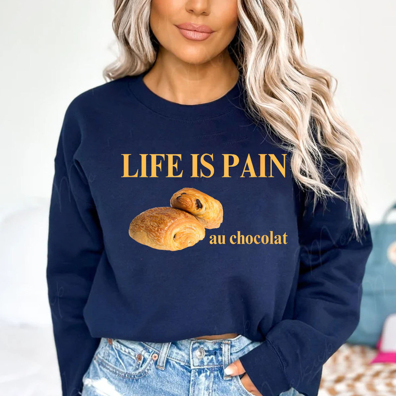 Funny tshirt french chocolatine life is pain au chocolat T-Shirt.jpg