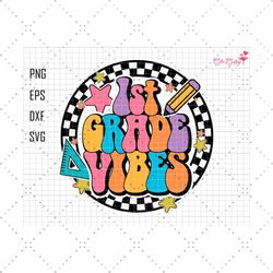 1st grade vibes svg, 1st grade teacher svg, first grade printable, first day of school, back to school, checkered design