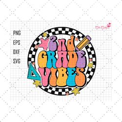 2nd grade vibes svg, 2nd grade teacher svg, second grade printable, first day of school, retro teacher, back to school,
