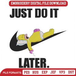 just do it later homer simpson embroidery designs file, the