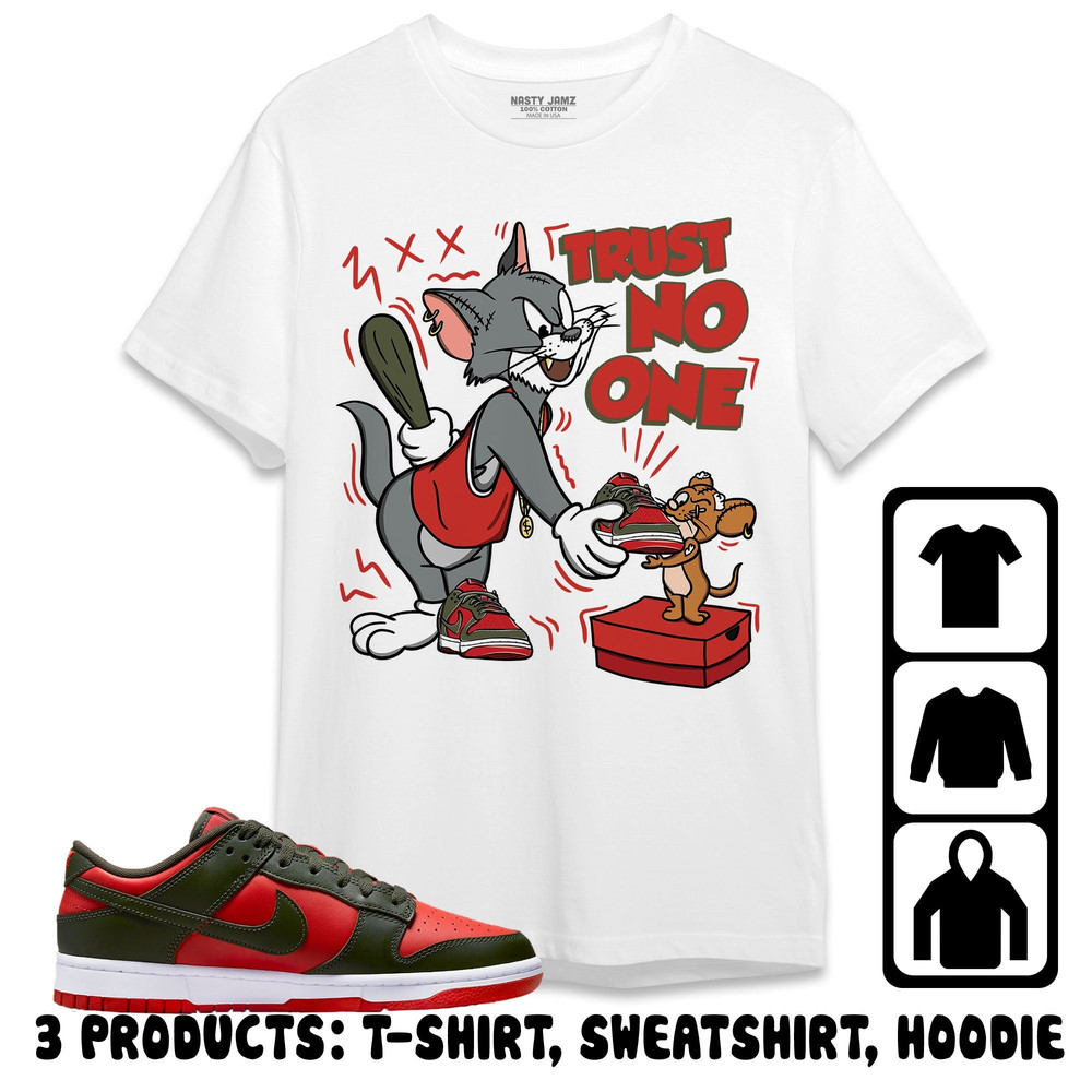 Dunk Low Mystic Red Unisex T-Shirt, Sweatshirt, Hoodie, Trust No One Cat And Mouse, Shirt To Match Sneaker.jpg