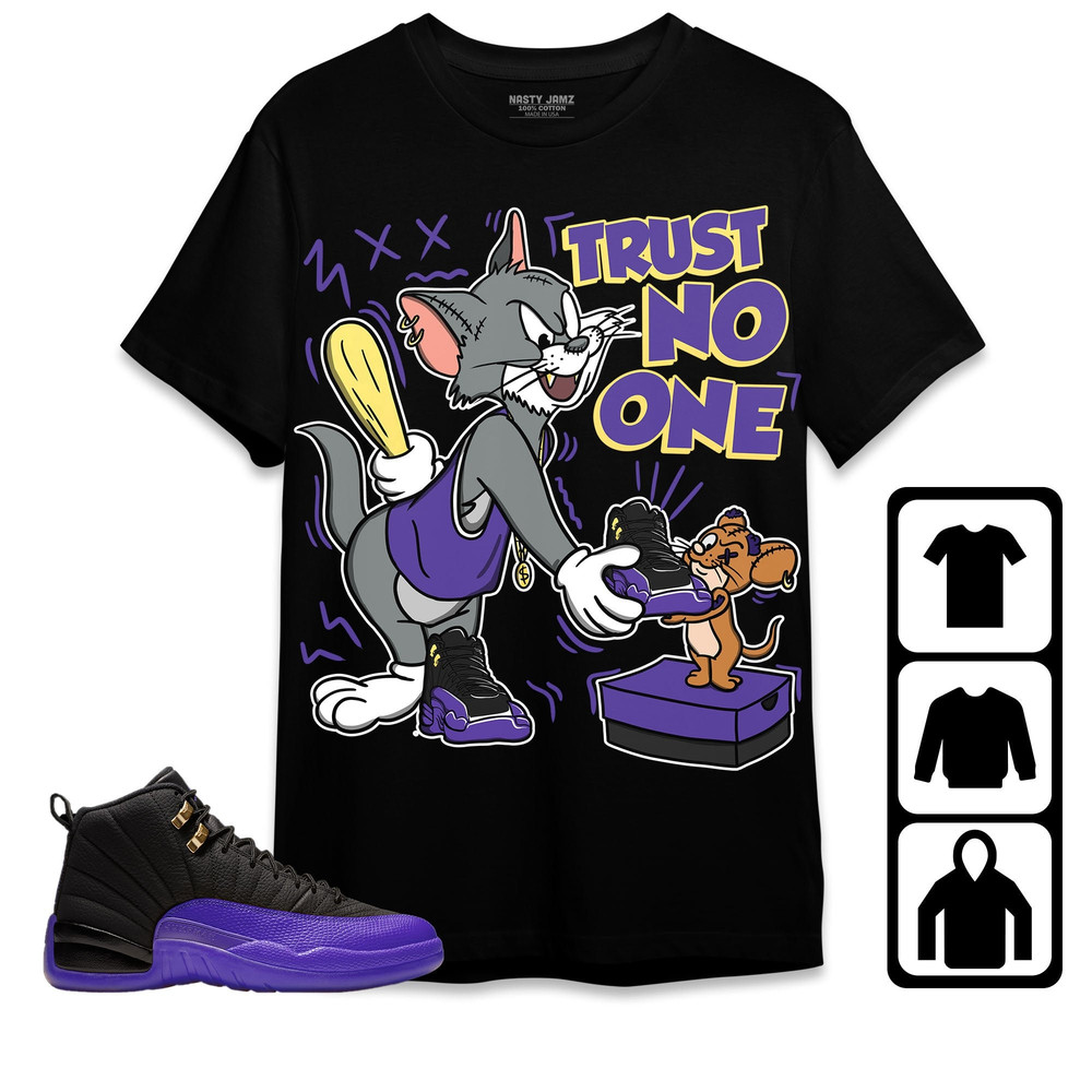 Jordan 12 Field Purple Unisex Shirt, Kid, Toddles Trust No One Cat And Mouse, Shirt To Match Sneaker.jpg