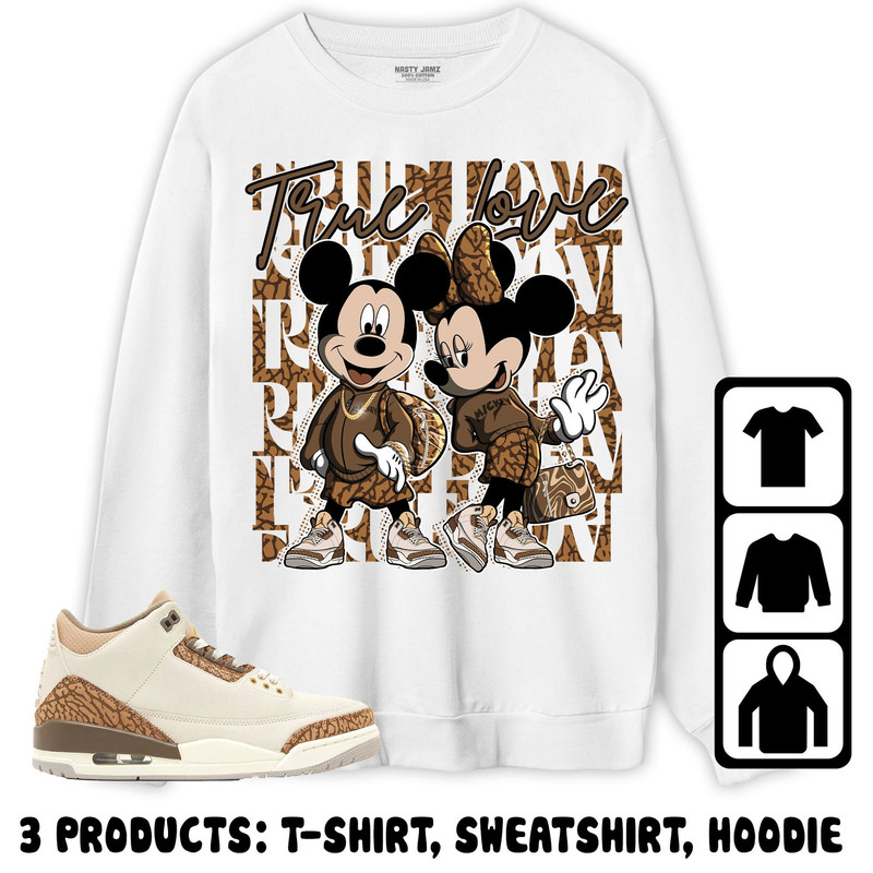 Jordan 3 Palomino Unisex Sweatshirt, Hoodie, T-Shirt, True Love Mickey, Shirt To Match Sneaker.jpg