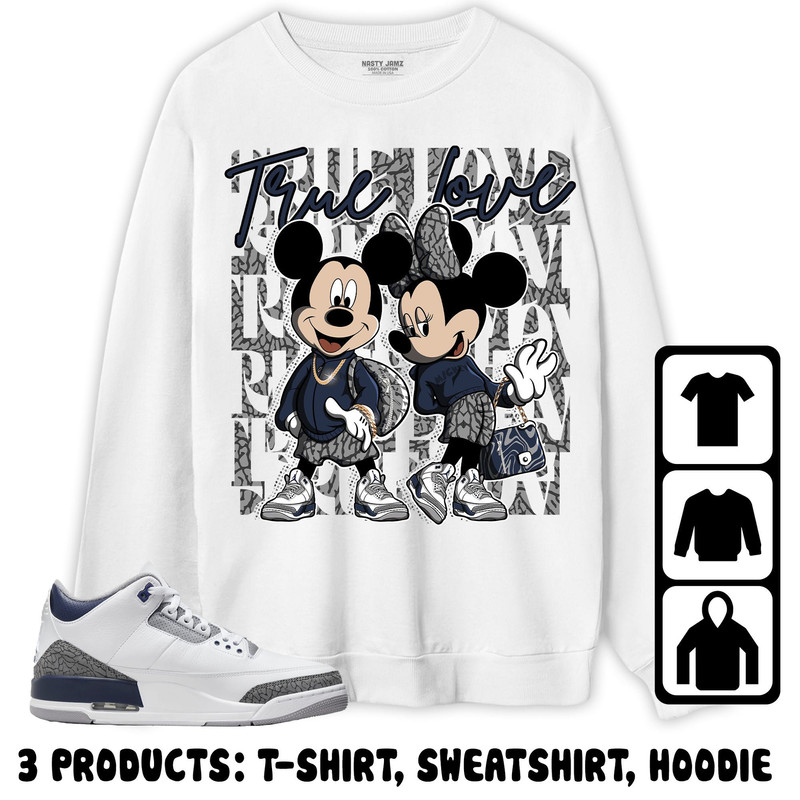 Jordan 3 White Navy Unisex Sweatshirt, Hoodie, T-Shirt, True Love Mickey, Shirt To Match Sneaker.jpg