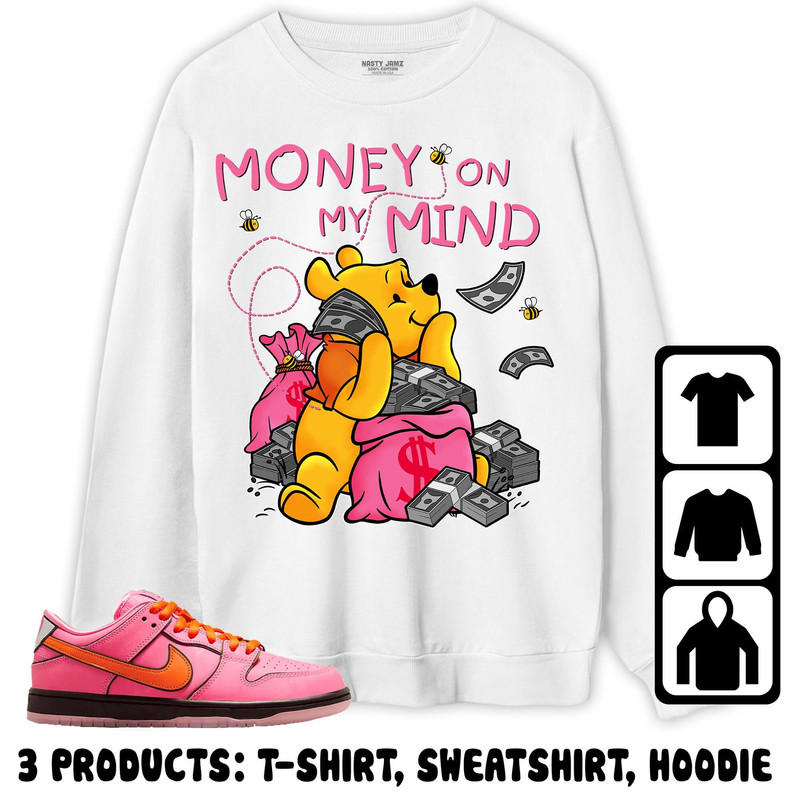 SB Dunk Blossom Unisex Sweatshirt, Hoodie, T-Shirt, Money On My Mind Pooh, Shirt To Match Sneaker.jpg