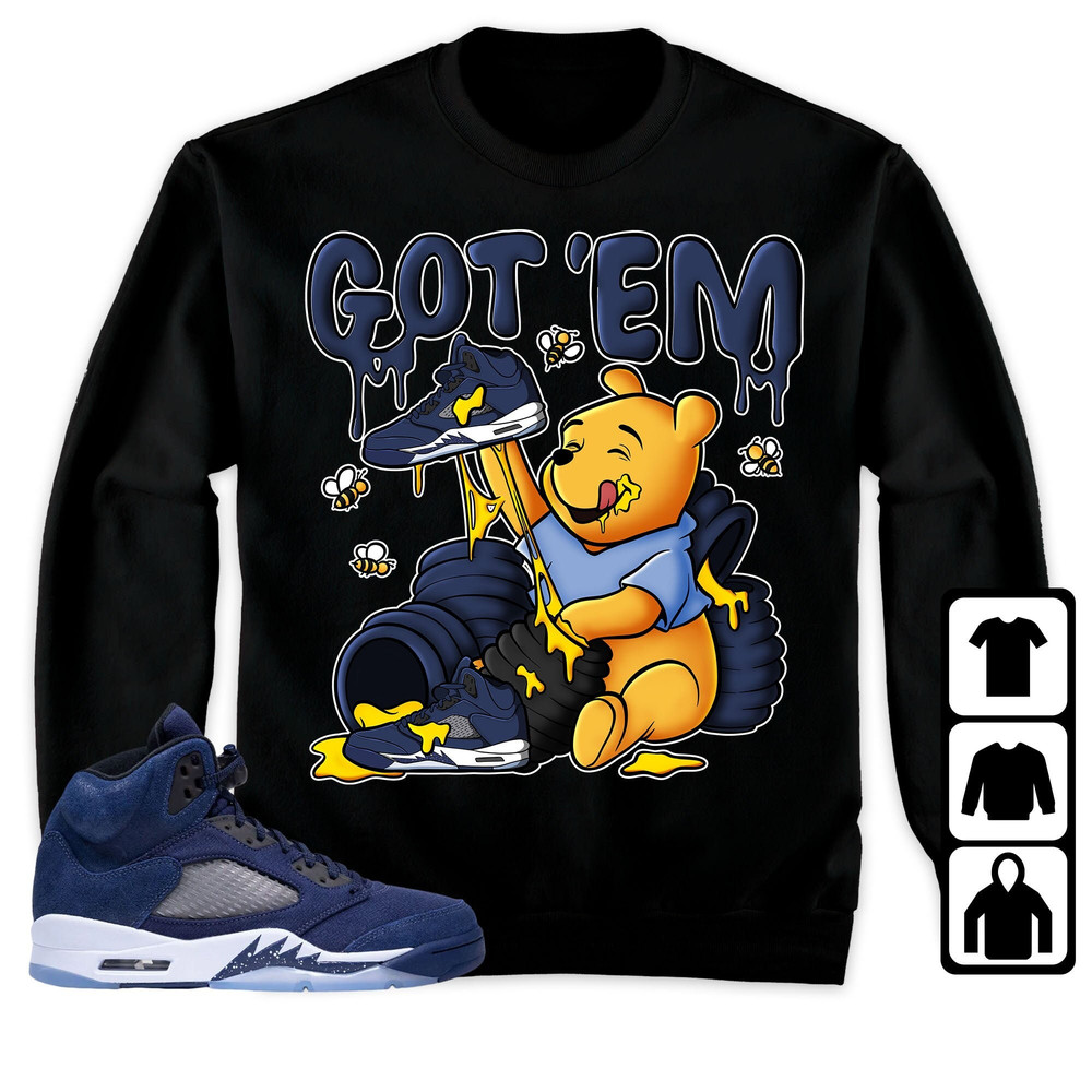 Jordan 5 Midnight Navy Unisex Sweatshirt, Hoodie, T-Shirt, Winnie Pooh Got Em, Shirt To Match Sneaker.jpg