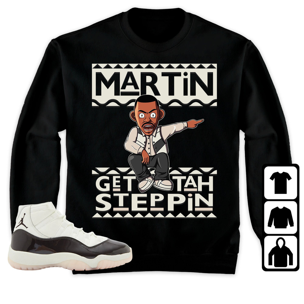 Jordan 11 Neapolitan Unisex Shirt, Kid, Toddles Martin Get Tah Steppin, Shirt To Match Sneaker.jpg