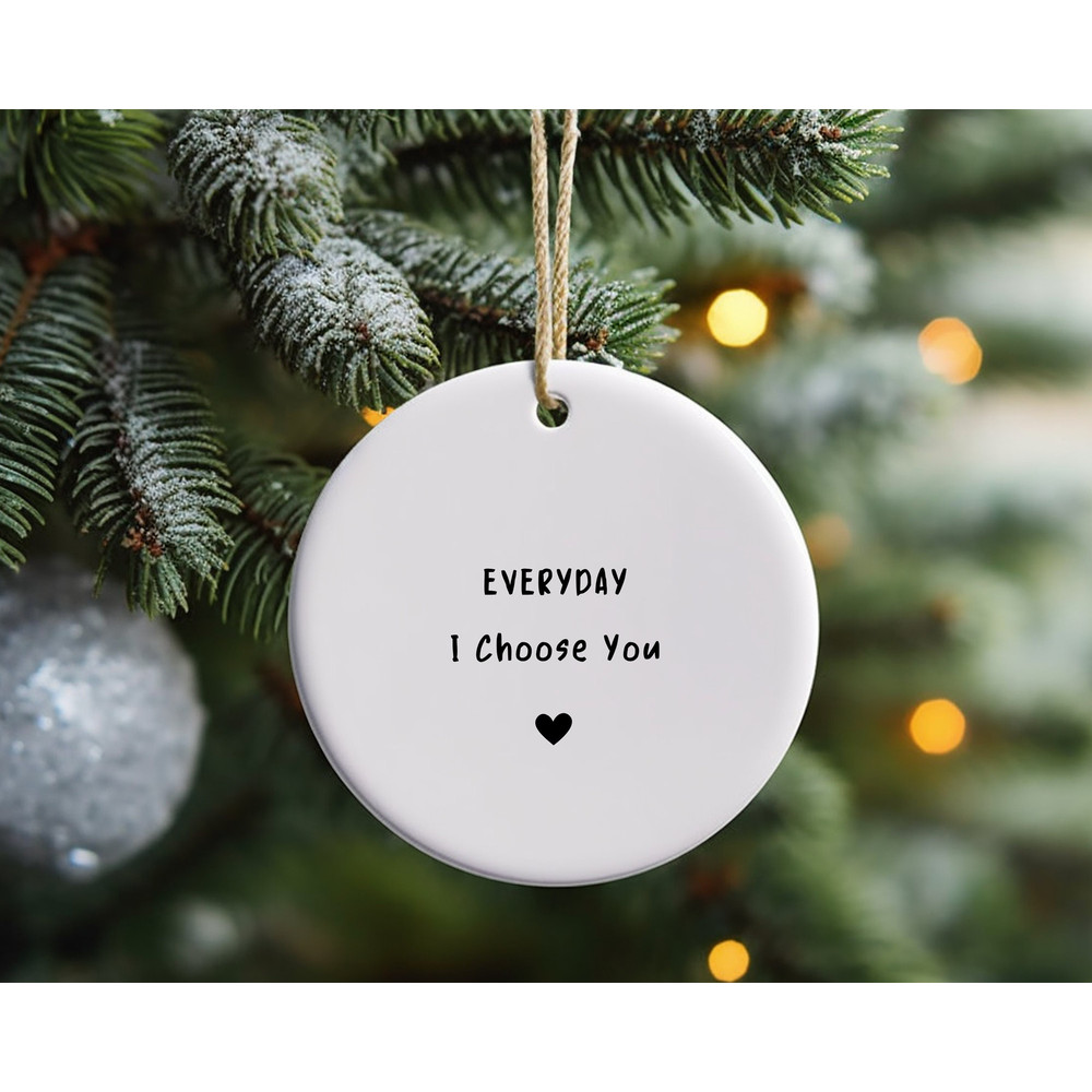 EVERYDAY I Choose You Romantic Ornament, Boyfriend Valentines Day Gift, Funny Gift for Him, Husband Anniversary Gift, Romantic Gift.jpg