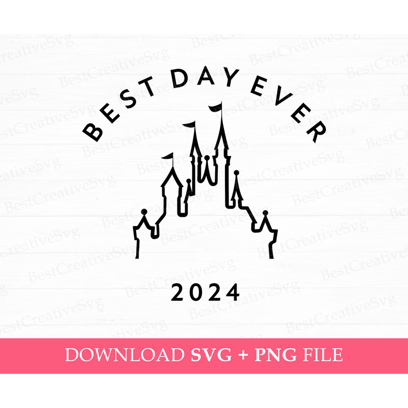2024 Best Day Ever Svg, Magical Kingdom Svg, Family Vacation Svg, Vacay Mode Svg, Family Trip Svg, Line Kingdom Svg, Png Svg Files For Print.jpg