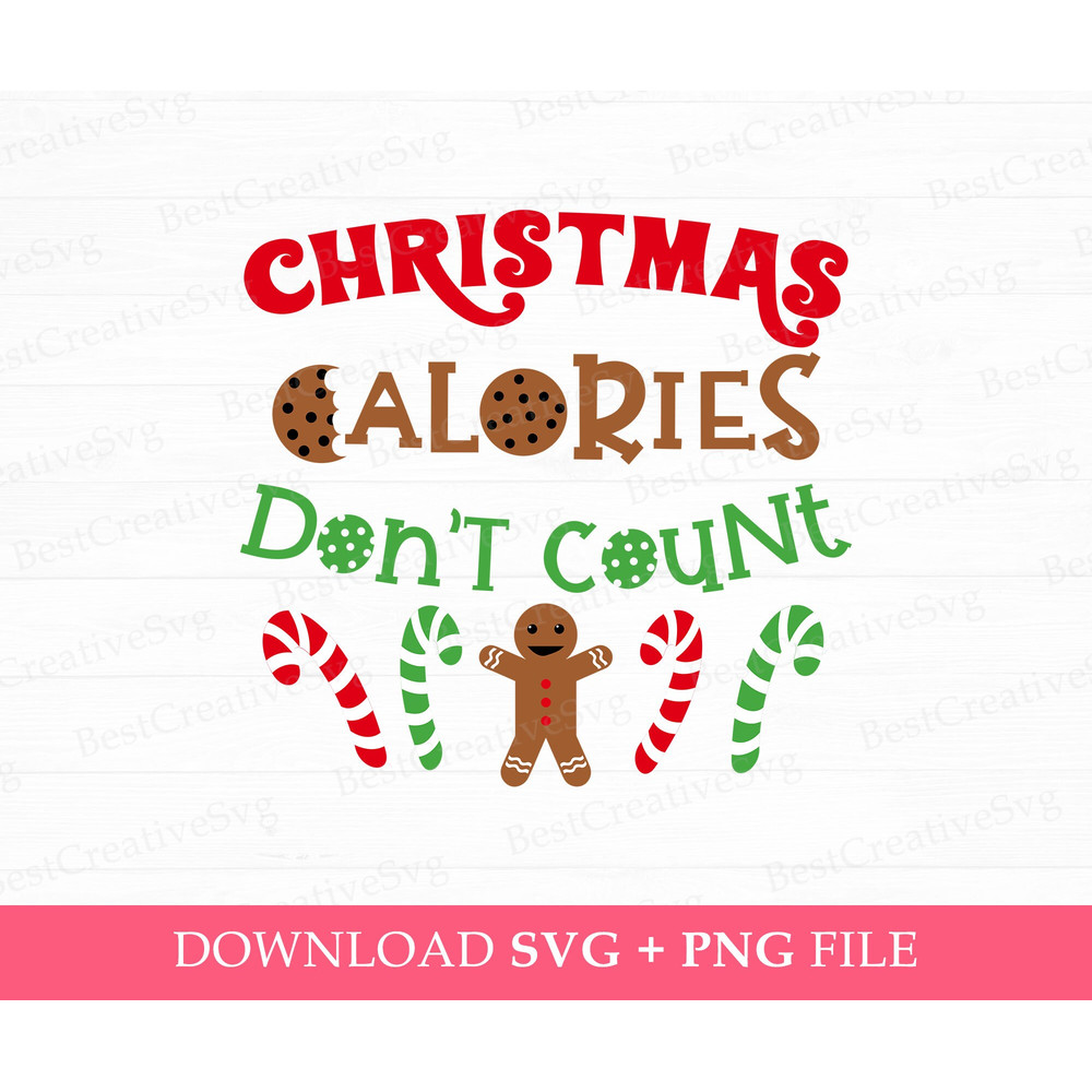 Christmas Calories Don't Count Svg, Christmas Snacks Svg, Holiday Season Svg, Family Christmas Svg, Xmas Svg, Png Svg Files For Print.jpg
