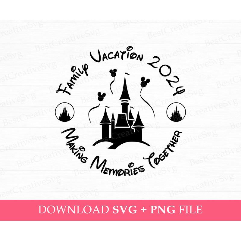 Family Vacation 2024 Svg, Magical Kingdom Svg, Family Trip Svg, Magical Castle and Balloons Svg, Vacay Mode, Png Svg Files For Print.jpg