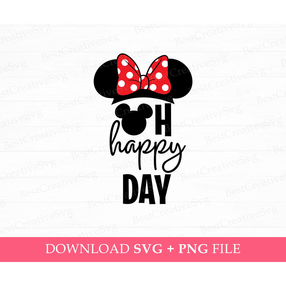 Oh Happy Day Svg, Birthday Girl Svg, Mouse Ear and Bow Svg, Best Day Svg, Family Trip Svg, Vacay Mode, Png Svg Files For Print.jpg