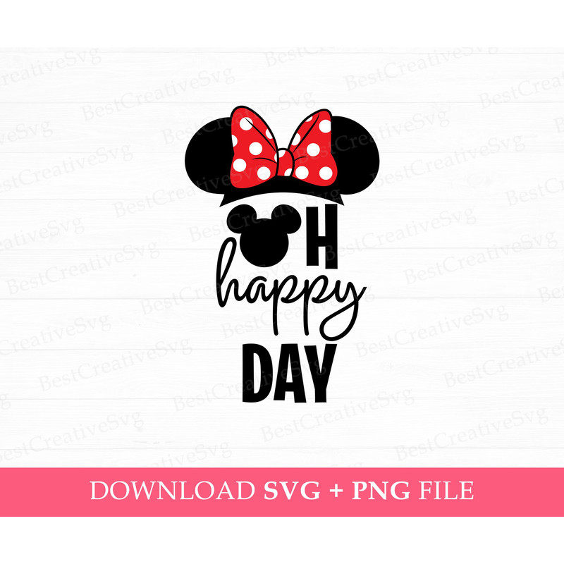 Oh Happy Day Svg, Birthday Girl Svg, Mouse Ear and Bow Svg, Best Day Svg, Family Trip Svg, Vacay Mode, Png Svg Files For Print.jpg