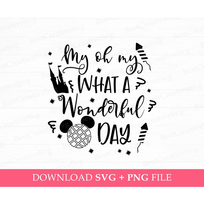 What A Wonderful Day Svg, Family Trip Svg, Family Vacation Svg, Magical Kingdom Svg, Vacay Mode, Svg Png Files For Print.jpg