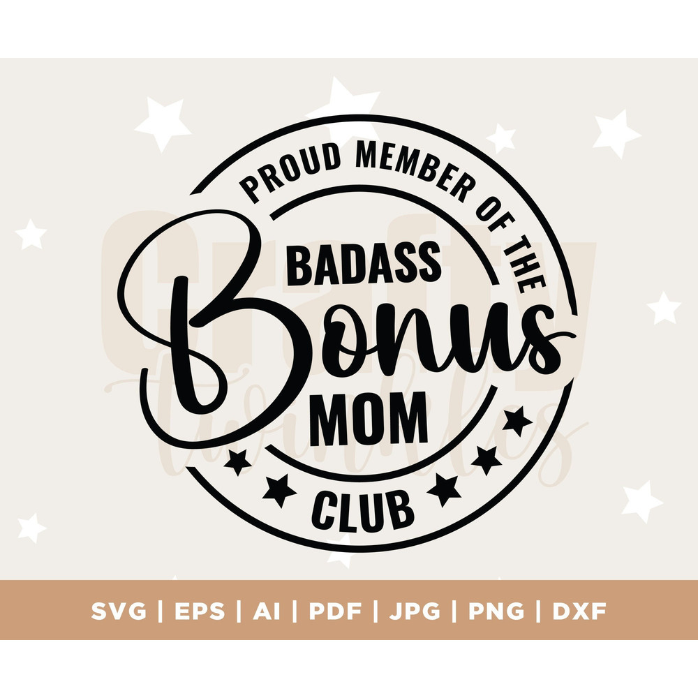 Bonus Mom Club svg, step mom svg, mom svg, bonus mom svg, bad bitch svg, funny mom svg, adoption svg, Printable, Cricut & Silhouette files.jpg