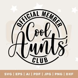 cool aunt club svg, best aunt svg, aunt birthday gift, gift for auntie, funny aunt svg, new aunt, cricut, instant downlo