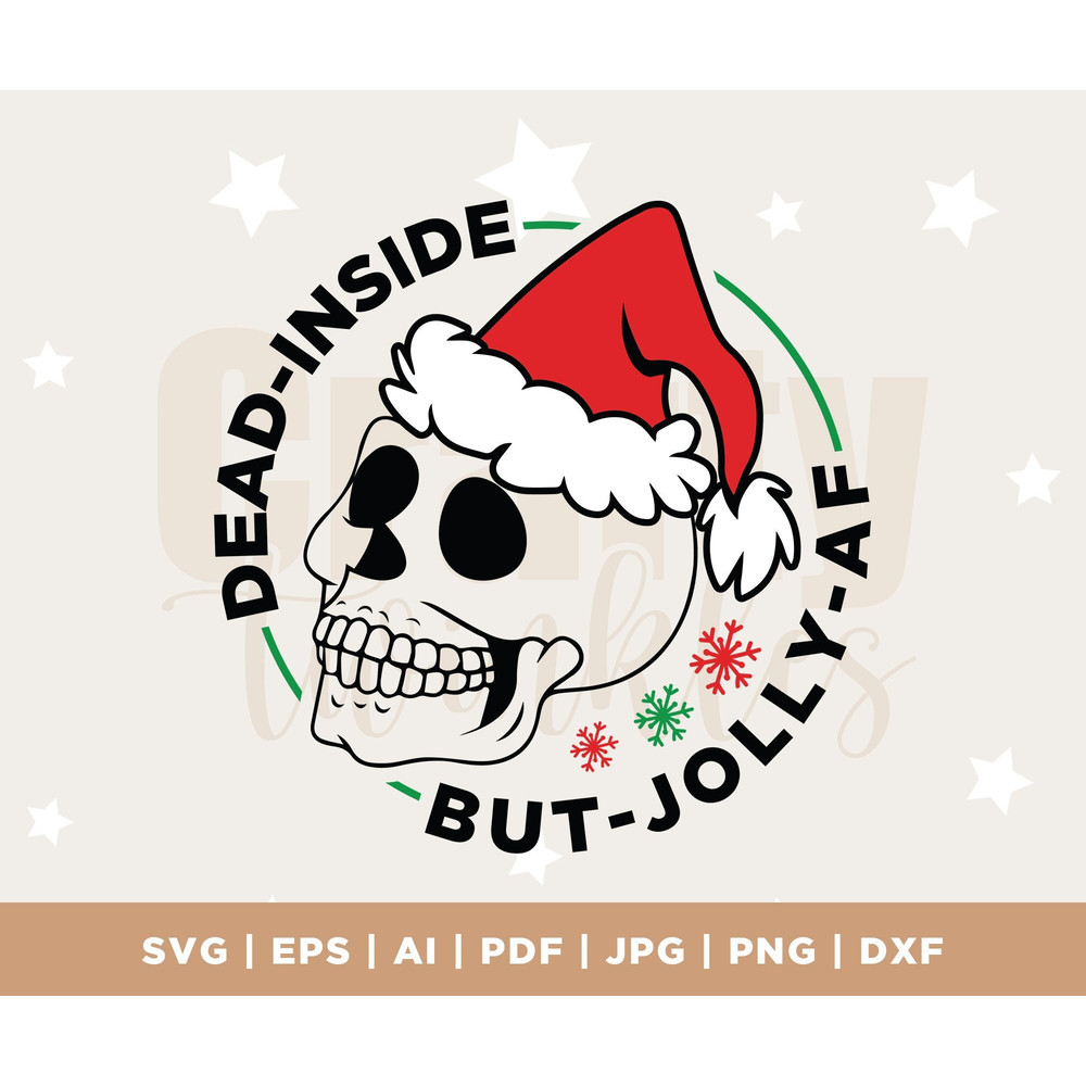 Dead Inside But Jolly AF Christmas SVG, Christmas Png, Skeleton Christmas Png, Christmas Shirt Png, Holiday Sublimation, Skeleton, Cricut.jpg