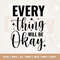 Everything Will Be Okay SVG, Positive Quote PNG, Everything Is Going to Be Ok SVG, Minimalist Shirt Svg, Trendy Shirt Svg, Optimistic Svg.jpg