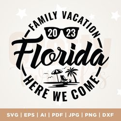 family vacation 2023 svg, family vacation ready or not florida here we come svg, summer gifts svg, funny family trip shi