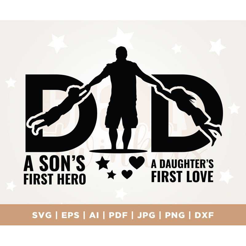 Father's Day Svg, A Sons First Hero A Daughters First Love, Fathers Day Gift, Gift for Dad, Dad Svg, Father Svg, cricut svg, Fathers Day.jpg