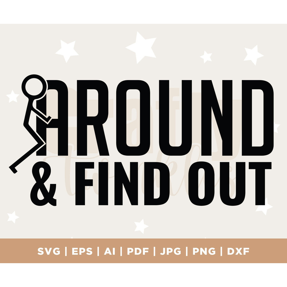 Fck Around and Find Out, Sarcastic Funny SVG, Instant Download, Cricut Cut File, Wine Glass Svg, Funny SVG, Silhouette Cut Files, Print, PNG.jpg