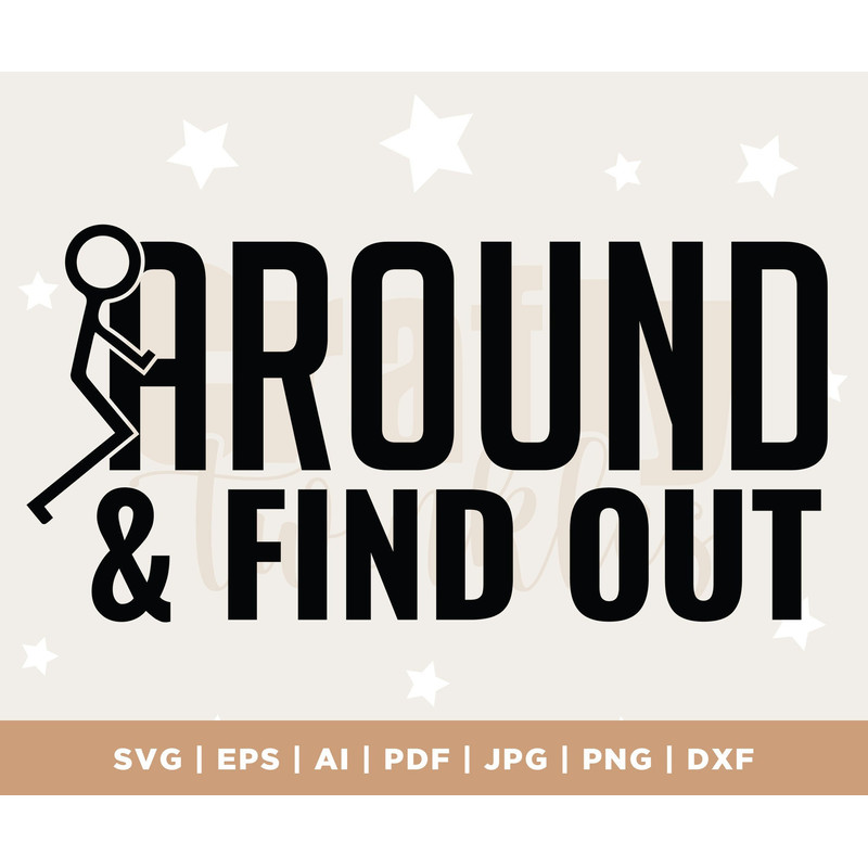 Fck Around and Find Out, Sarcastic Funny SVG, Instant Download, Cricut Cut File, Wine Glass Svg, Funny SVG, Silhouette Cut Files, Print, PNG.jpg