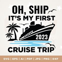 first cruise svg, family cruise svg, summer vacay 2023, first cruise png, cruise shirt svg, cruise svg, funny cruise svg