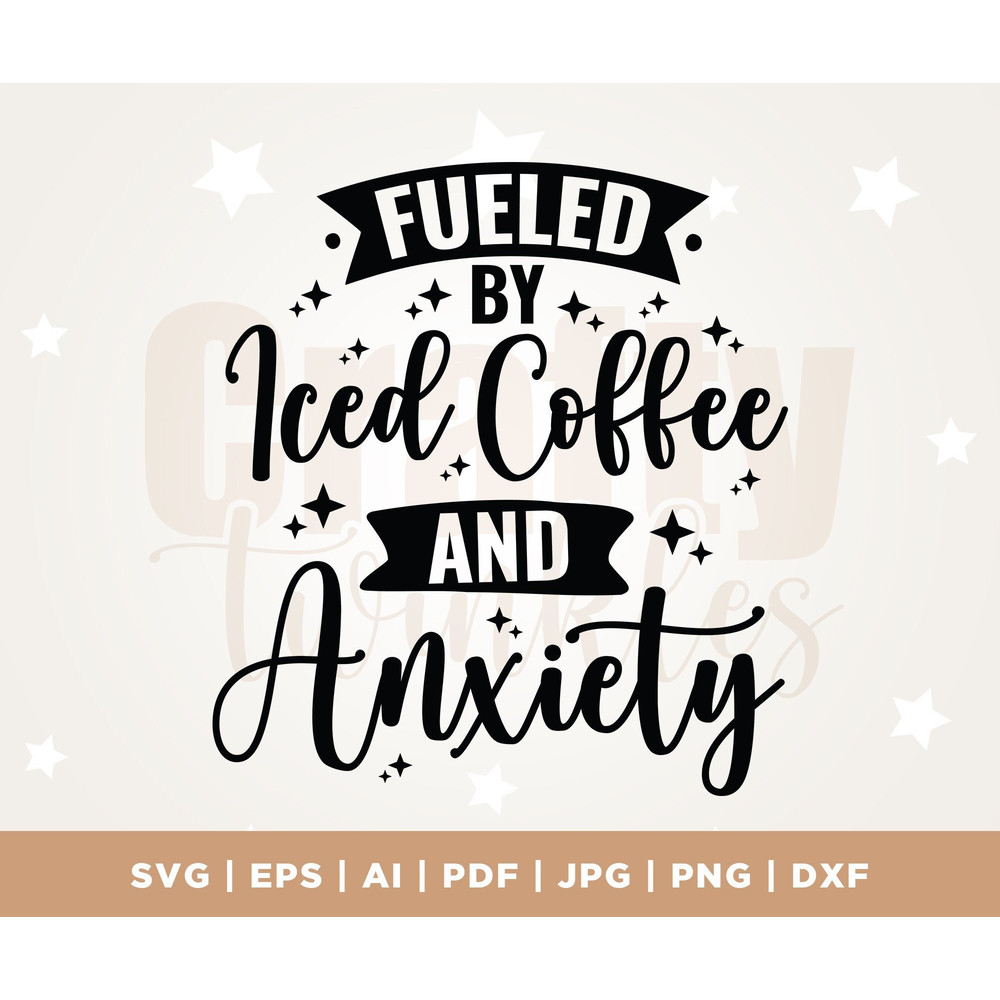 Fueled By Iced Coffee and Anxiety PNG, Trendy, Positive, Mug Design, Coffee, Mental Health SVG, Cricut, Png, Svg, Aesthetic, T-Shirt Design.jpg