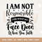 Funny Sarcastic Quote SVG, Sassy SVG, I Am Not Responsible for What My Face Does When You Talk SVG, Cut File, Cricut, Silhouette, Svg, Png.jpg