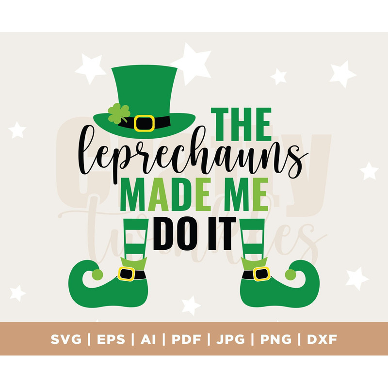 Funny St Patrick Day SVG, Leprechauns made me do it, Shamrock Svg, Clover Svg, Lucky Shirt, Png, Svg Files for Cricut, Silhouette, Digital.jpg