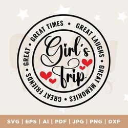 girls trip 2023 svg, girls weekend 2023 svg, great times, great memories svg file cricut, cut, silhouette file, digital,