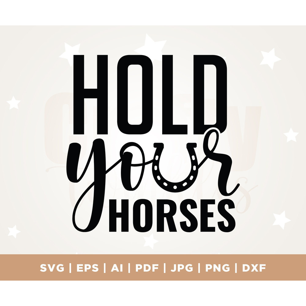 Hold your horses SVG, svg design, Horse lover SVG file for Cricut, Country SVG, Horseshoe Cut file, Digital file, horse svg, clipart.jpg