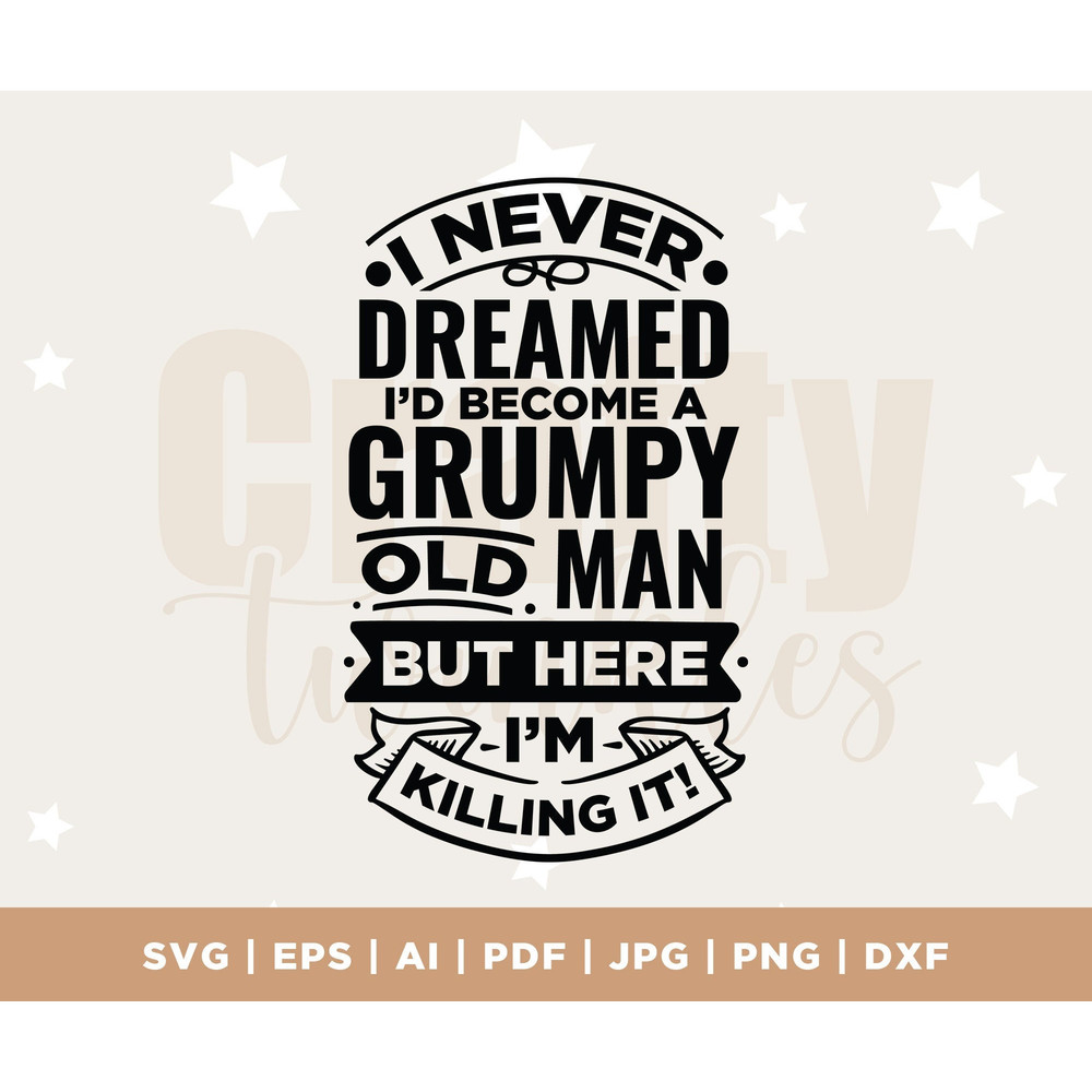 I never dreamed I'd become a grumpy old man svg, Birthday Vintage Svg, Aged to perfection svg, Birthday Limite edition svg, instant file.jpg