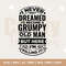 I never dreamed I'd become a grumpy old man svg, Birthday Vintage Svg, Aged to perfection svg, Birthday Limite edition svg, instant file.jpg