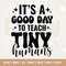 It's A Good Day to Teach Tiny Humans, Teach Love Inspire Png, Teacher Appreciation Gift, Teacher, Teacher Sweatshirt Png Svg, Cricut.jpg
