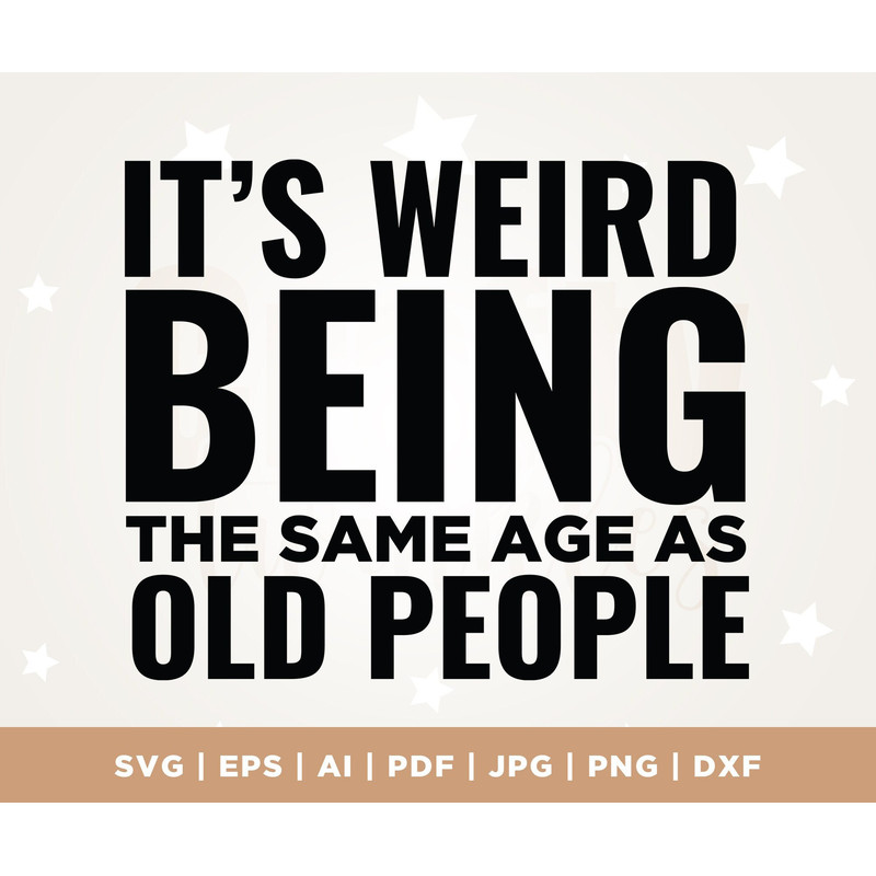 It's weird being the same age as old people svg, Birthday Limited edition svg, Cricut, Png, Svg, Birthday Vintage Svg, Aged to perfection.jpg