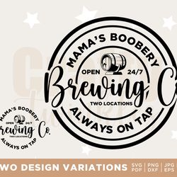 mamas boobery svg, funny breastfeeding svg, mom life svg, breastfeeding brewery svg, png, digital file download, cut fil