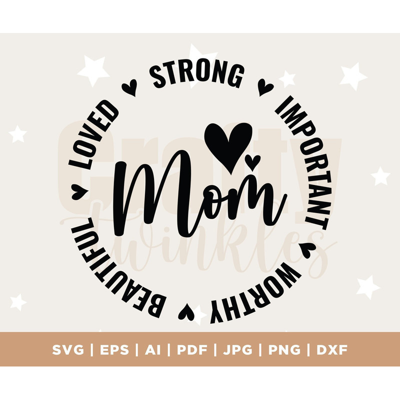Mom Life SVG, Mom Strong, Important, Beautiful, Worthy, Loved Svg, Funny Mom Svg File for Cricut, Girl Mama Png, Boy Mom Shirt, Silhouette.jpg
