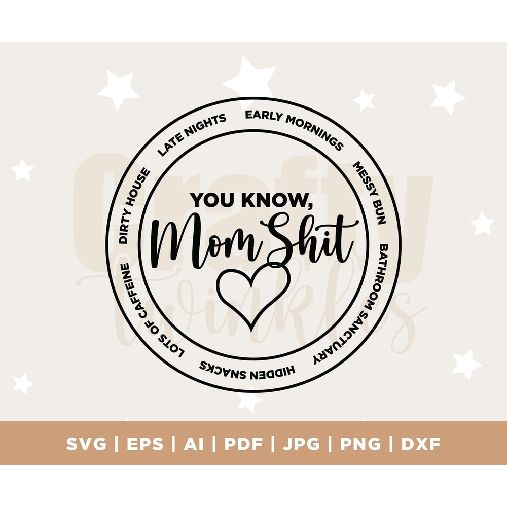 Mom SVG, Momlife SVG, Mom Funny SVG, Mom Shit svg, Mom Stuff svg, Shitshow svg, Mom svg, Mom and Kids svg, Coffee svg, Coffee Lover svg.jpg
