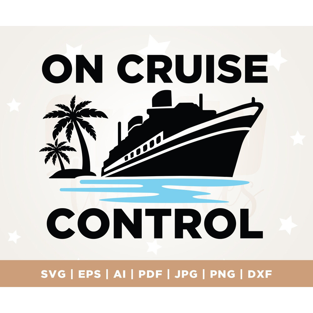 On Cruise Control SVG, Cruise Ship Svg, Family Cruise Trip, Cruise Summer Vacation svg, Svg, Funny Cruise Shirts SVG, Cricut, sublimation.jpg
