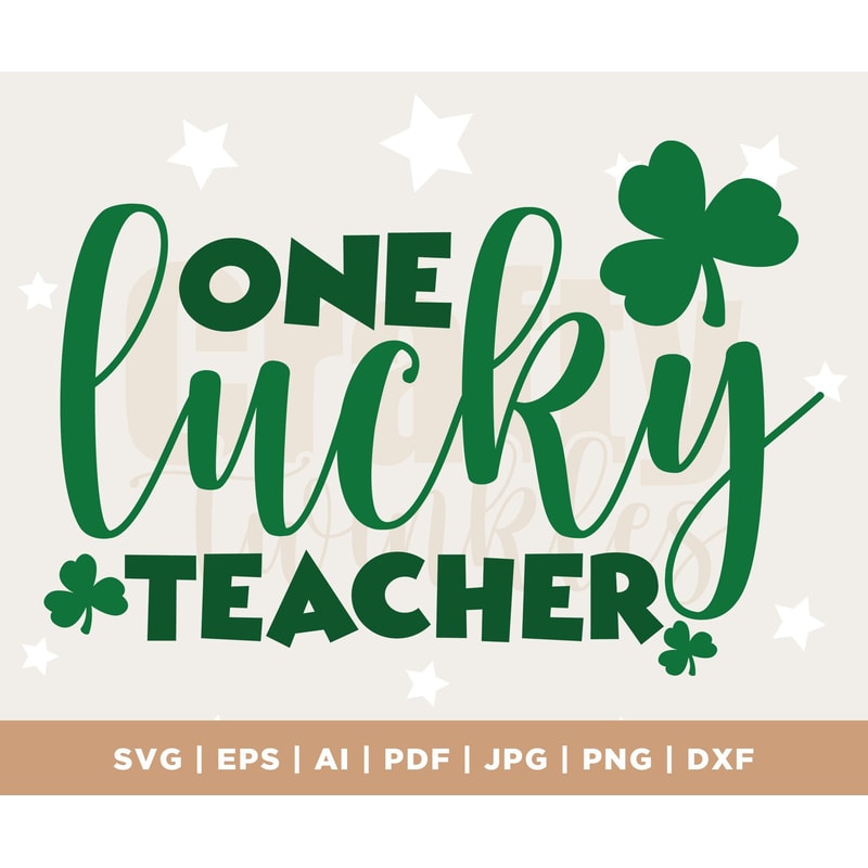One Lucky Teacher Svg, St. Patrick's Day Svg, Cut File, Svg for Cricut, Silhouette, Shamrock Svg, Teacher Svg, St. Patty's Svg, Svg Files.jpg