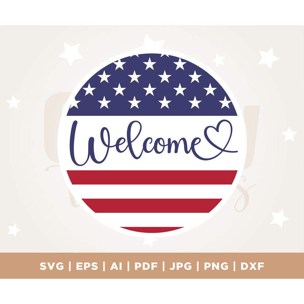 Patriotic Welcome round sign, July 4th door decor SVG, American Stars and Stripes SVG, Cricut, Independence Day porch sign svg, laser cut.jpg