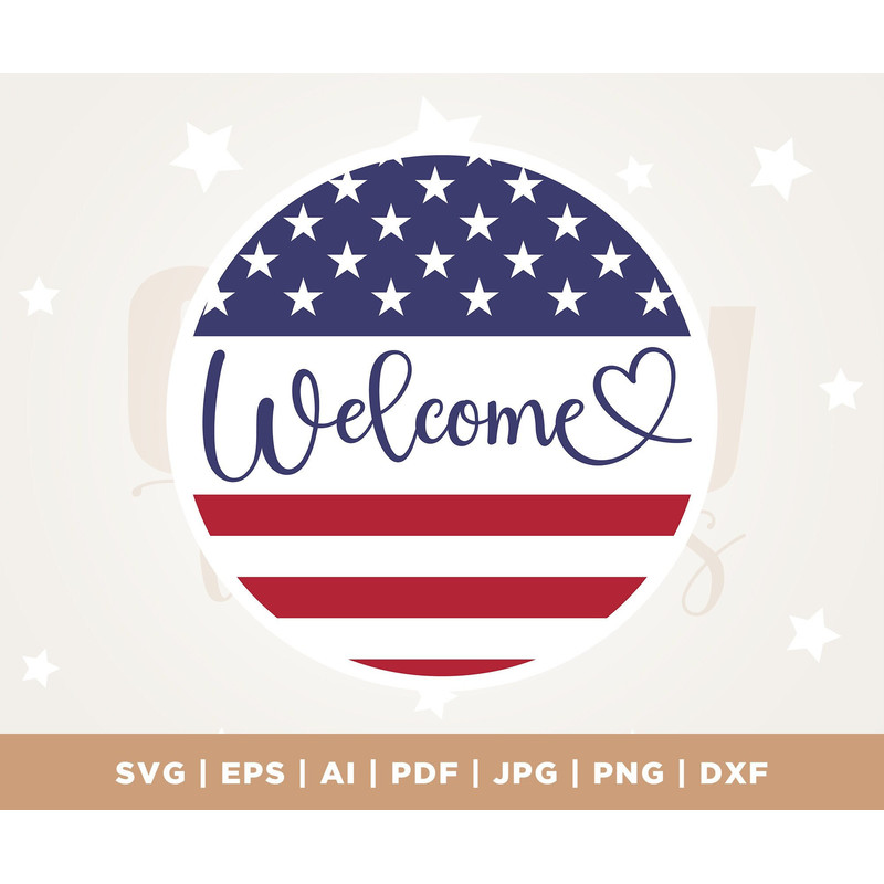 Patriotic Welcome round sign, July 4th door decor SVG, American Stars and Stripes SVG, Cricut, Independence Day porch sign svg, laser cut.jpg