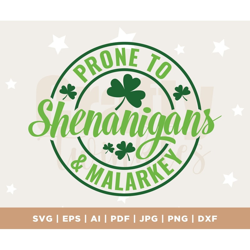 Prone to Shenanigans and Malarkey Svg, st patricks day svg, shamrock svg, svg st patricks day, svg files for cricut, Digital file, Cut File.jpg