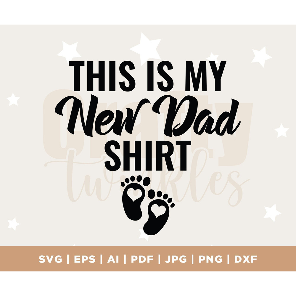 This is My New Dad Svg, Funny New Dad T-Shirt, First Time Father Gift, Father's Day Svg, New Daddy, Expecting Gift, Cricut, Cut File.jpg