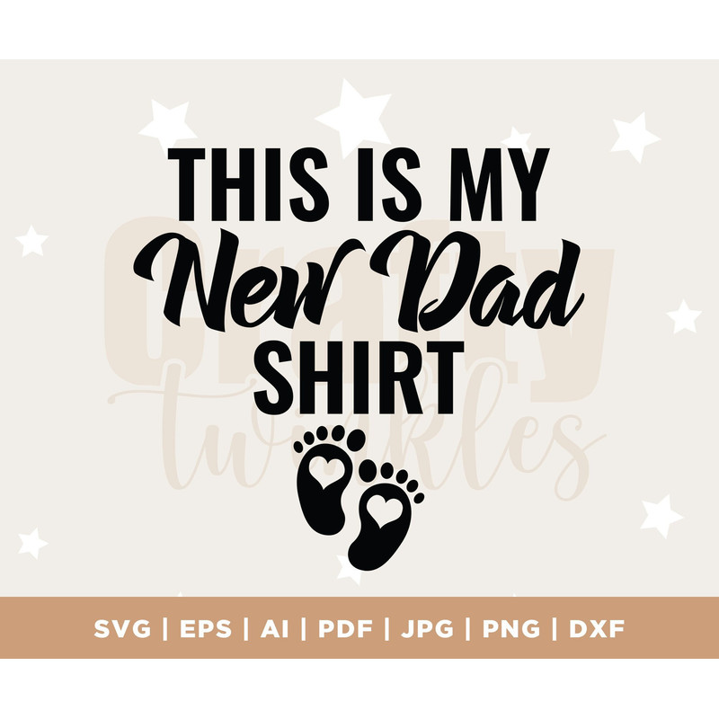 This is My New Dad Svg, Funny New Dad T-Shirt, First Time Father Gift, Father's Day Svg, New Daddy, Expecting Gift, Cricut, Cut File.jpg